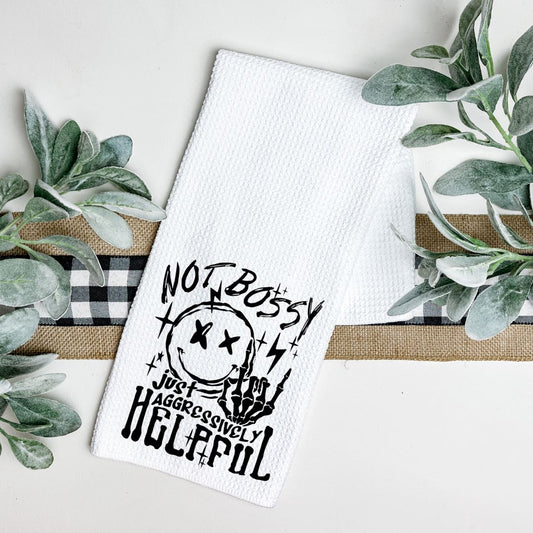 NOT BOSSY JUST AGGRESSIVELY HELPFUL TEA TOWEL Tea Towel Harlow Boutique Official Online Store 