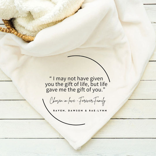 Adoption Blanket - I may not have given you the gift of life but life gave me the gift of you Blankets Harlow Boutique Official Online Store 