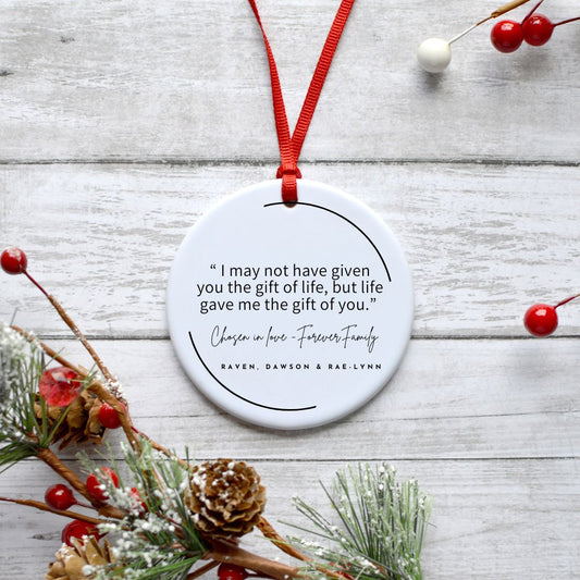 ADOPTION ORNAMENT - I may not have given you the gift of life but life gave me the gift of you Ornament Harlow Boutique Official Online Store 