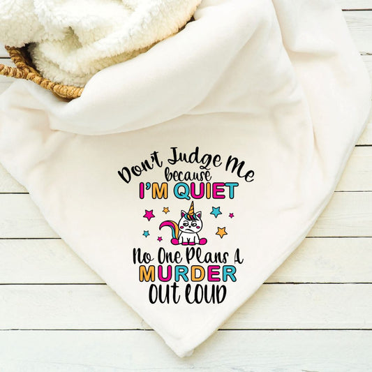Dont Judge Me Because Im Quiet No One Plans A Murder Out Loud Blanket Blankets Harlow Boutique Official Online Store 