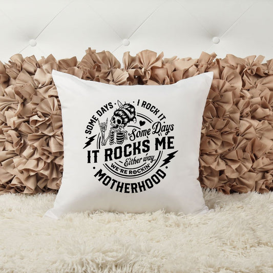 MOTHERHOOD SOME DAYS I ROCK IT SOME DAYS IT ROCKS ME PILLOW Pillow Harlow Boutique Official Online Store 