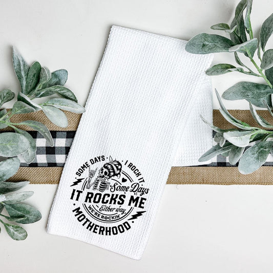 MOTHERHOOD SOME DAYS I ROCK IT SOME DAYS IT ROCKS ME TEA TOWEL Tea Towel Harlow Boutique Official Online Store 