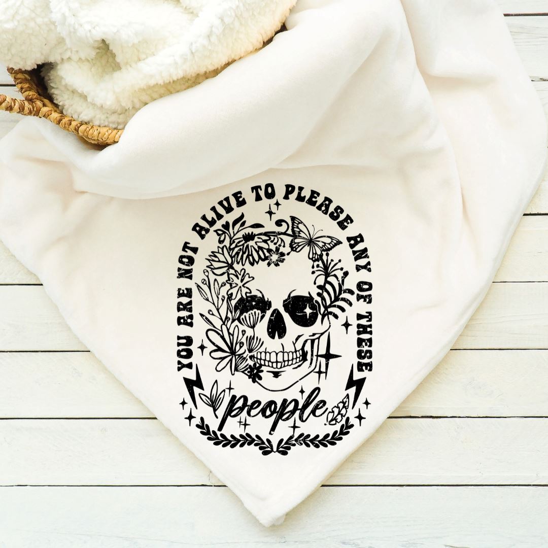 You Are Not Alive To Please Any Of These People Blanket Blankets Harlow Boutique Official Online Store 