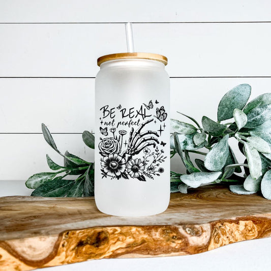 BE REAL NOT PERFECT FROSTED GLASS JAR TUMBLER Harlow Boutique Official Online Store 