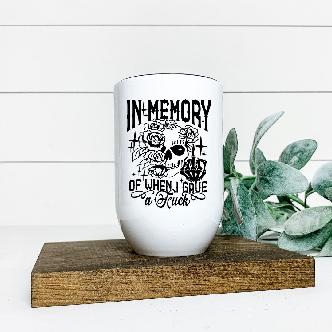 IN MEMORY OF WHEN I GAVE A FUCK WINE TUMBLER Harlow Boutique Official Online Store 