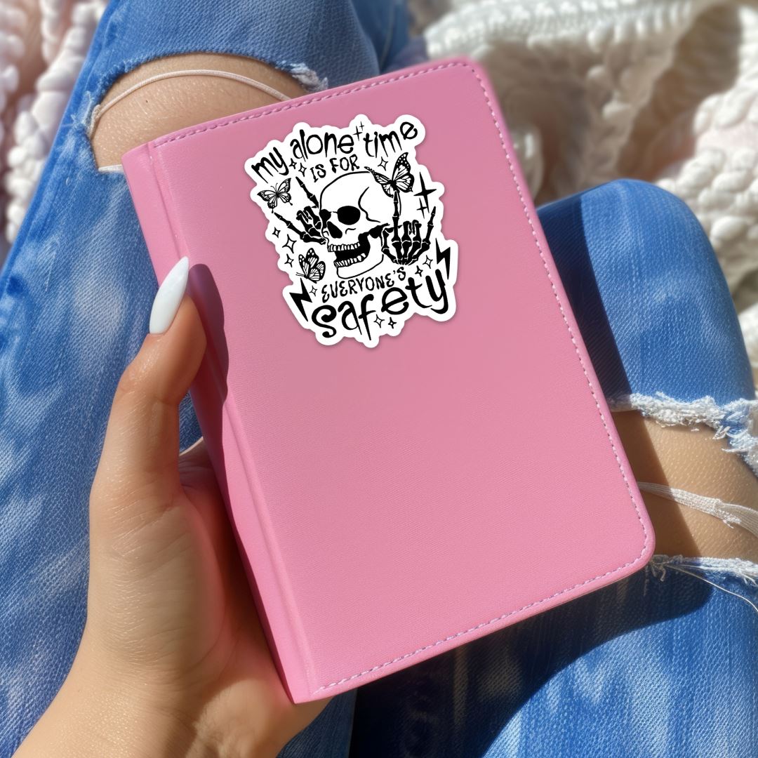 My Alone Time Is For Everyones Safety Sticker Sticker Harlow Boutique Official Online Store 