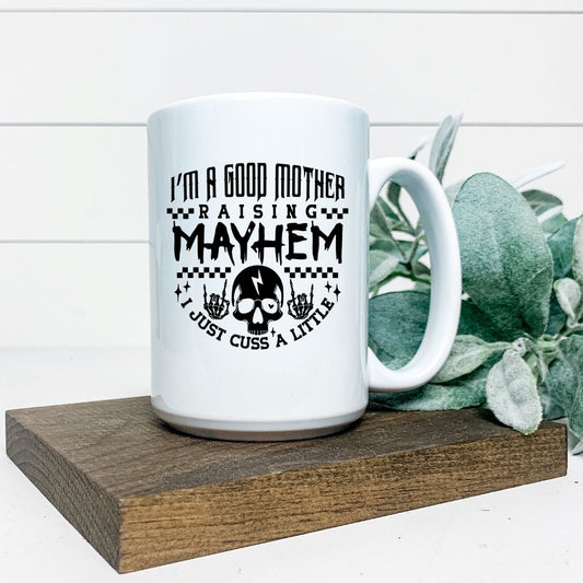 IM A GOOD MOTHER I JUST CUSS A LITTLE MUG Harlow Boutique Official Online Store 