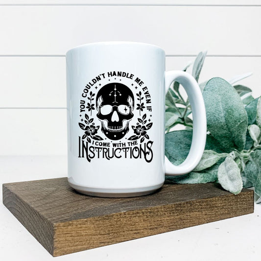 YOU COULDNT HANDLE ME IF I CAME WITH INSTRUCTIONS MUG Harlow Boutique Official Online Store 