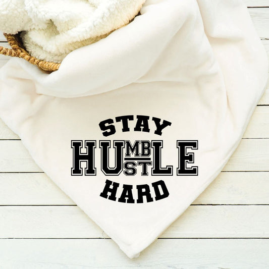 Stay Humble Hustle Hard Blanket Blankets Harlow Boutique Official Online Store 