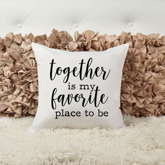 TOGETHER IS MY FAVORITE PLACE TO BE PILLOW Pillow Harlow Boutique Official Online Store 