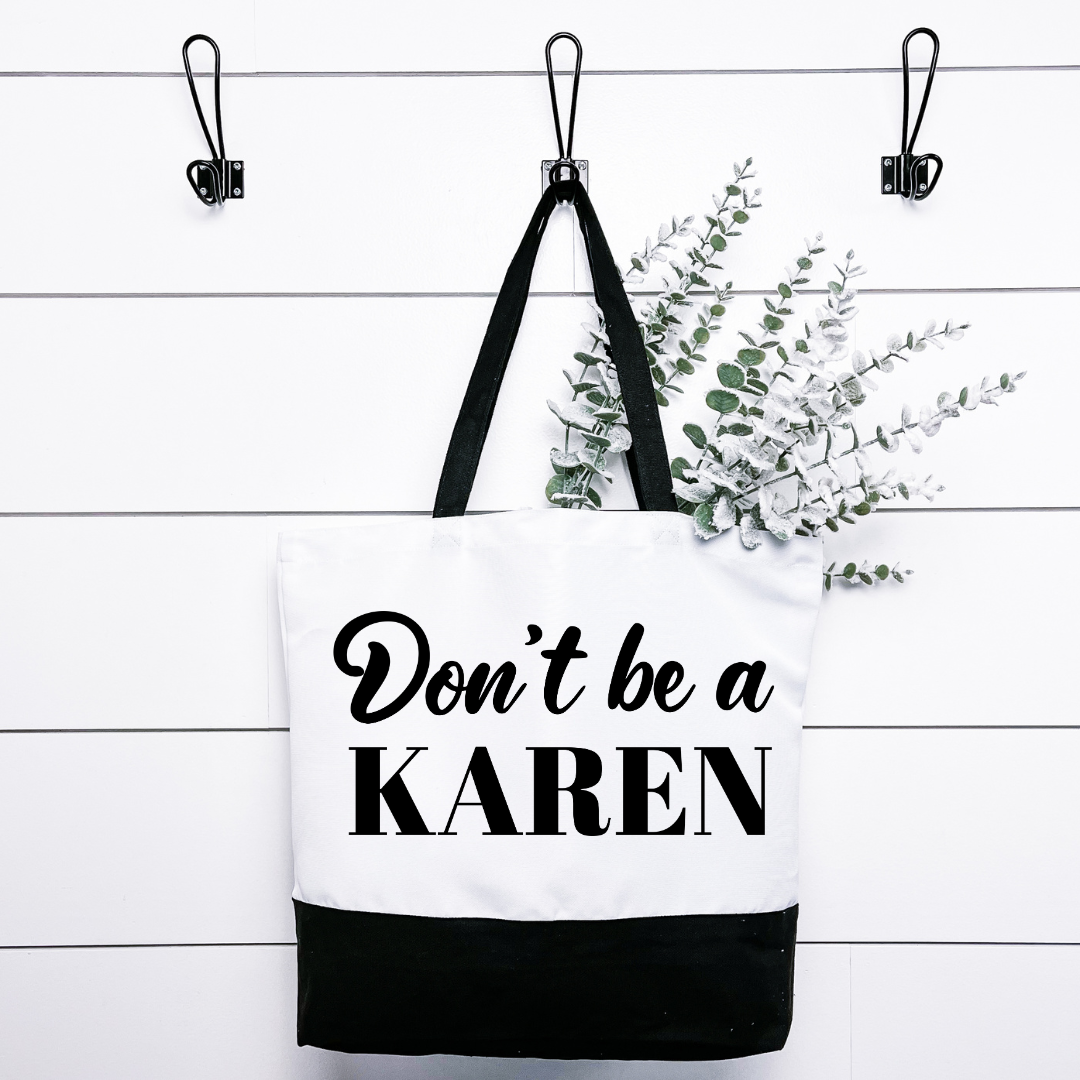 Dont Be A Karen Tote Bag
