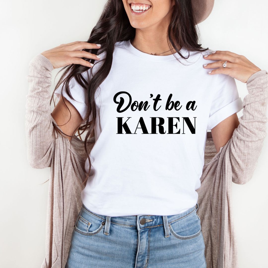 Dont Be A Karen Shirts Harlow Boutique Official Online Store 