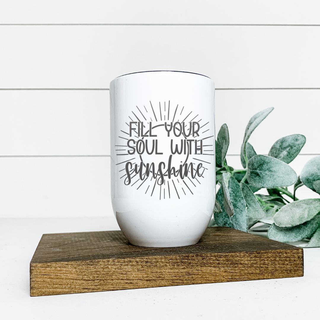 FILL YOUR SOUL WITH SUNSHINE WINE TUMBLER Harlow Boutique Official Online Store 