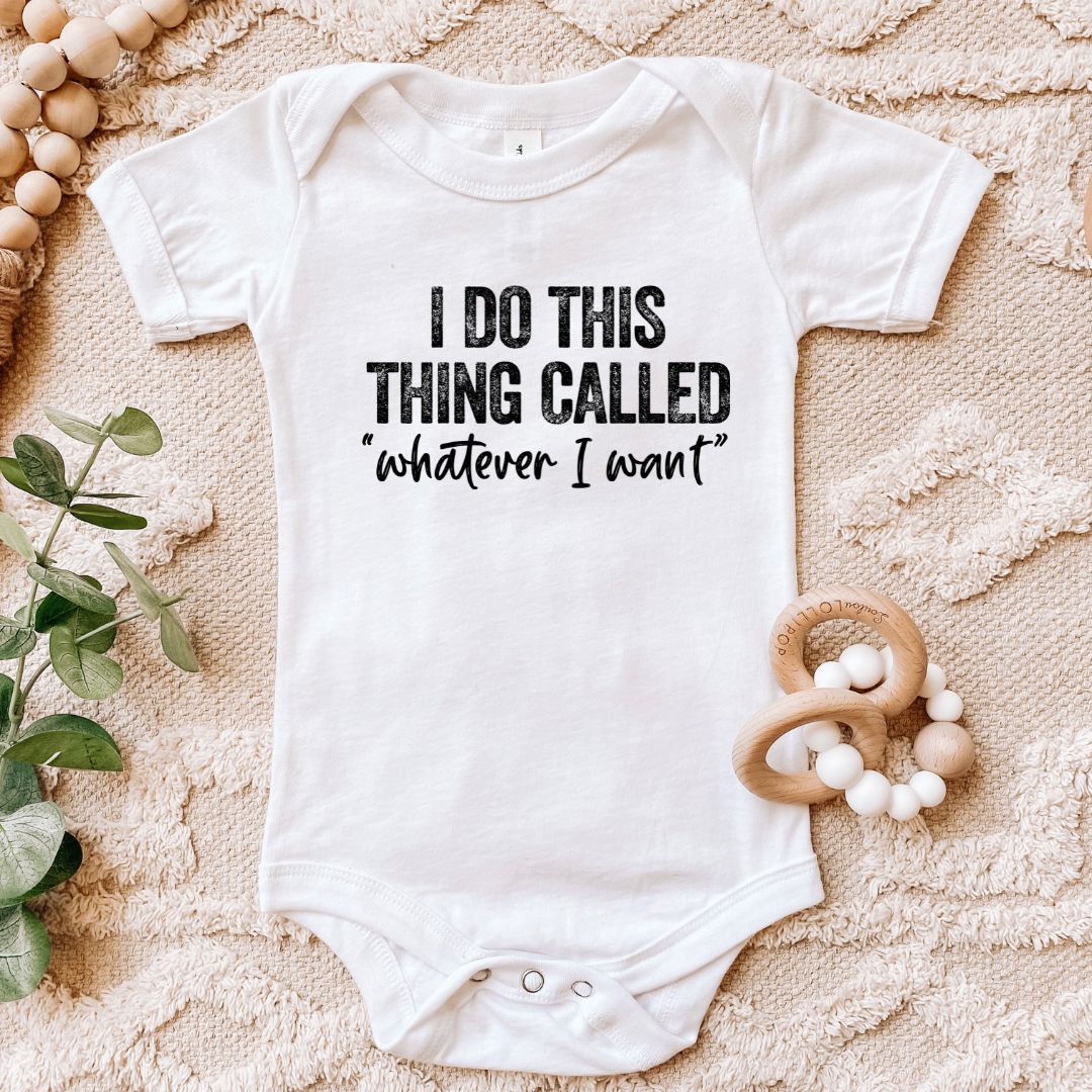 I Do This Thing Called Whatever I Want Baby Bodysuit Harlow Boutique Official Online Store 
