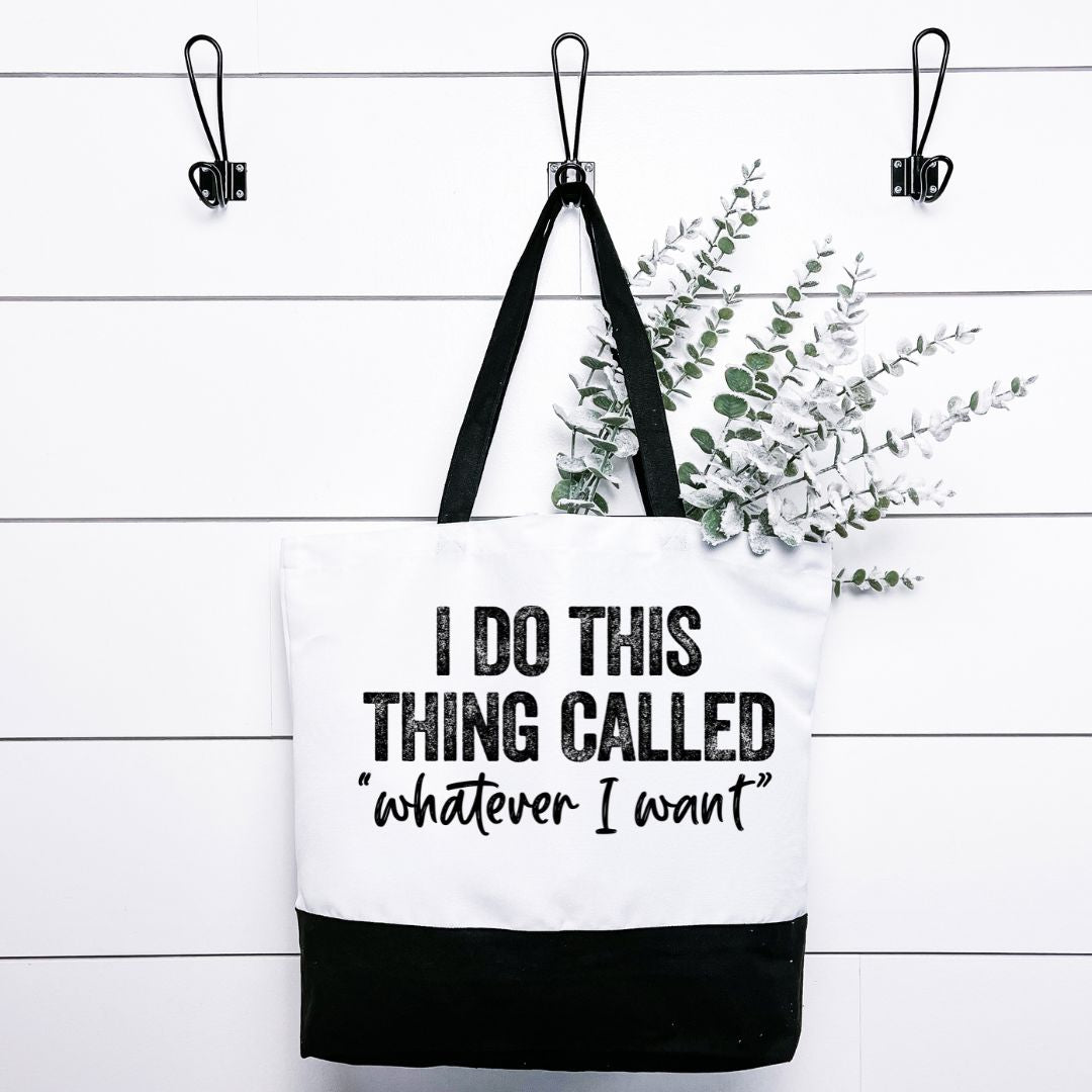 I Do This Thing Called Whatever I Want Tote Bag Harlow Boutique Official Online Store 