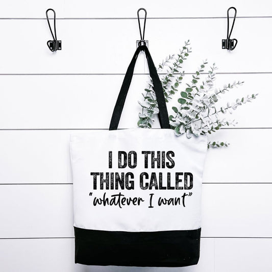 I Do This Thing Called Whatever I Want Tote Bag Harlow Boutique Official Online Store 