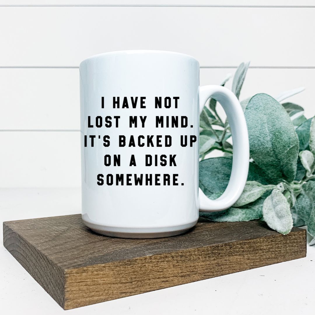 I HAVE NOT LOST MY MIND MUG Harlow Boutique Official Online Store 