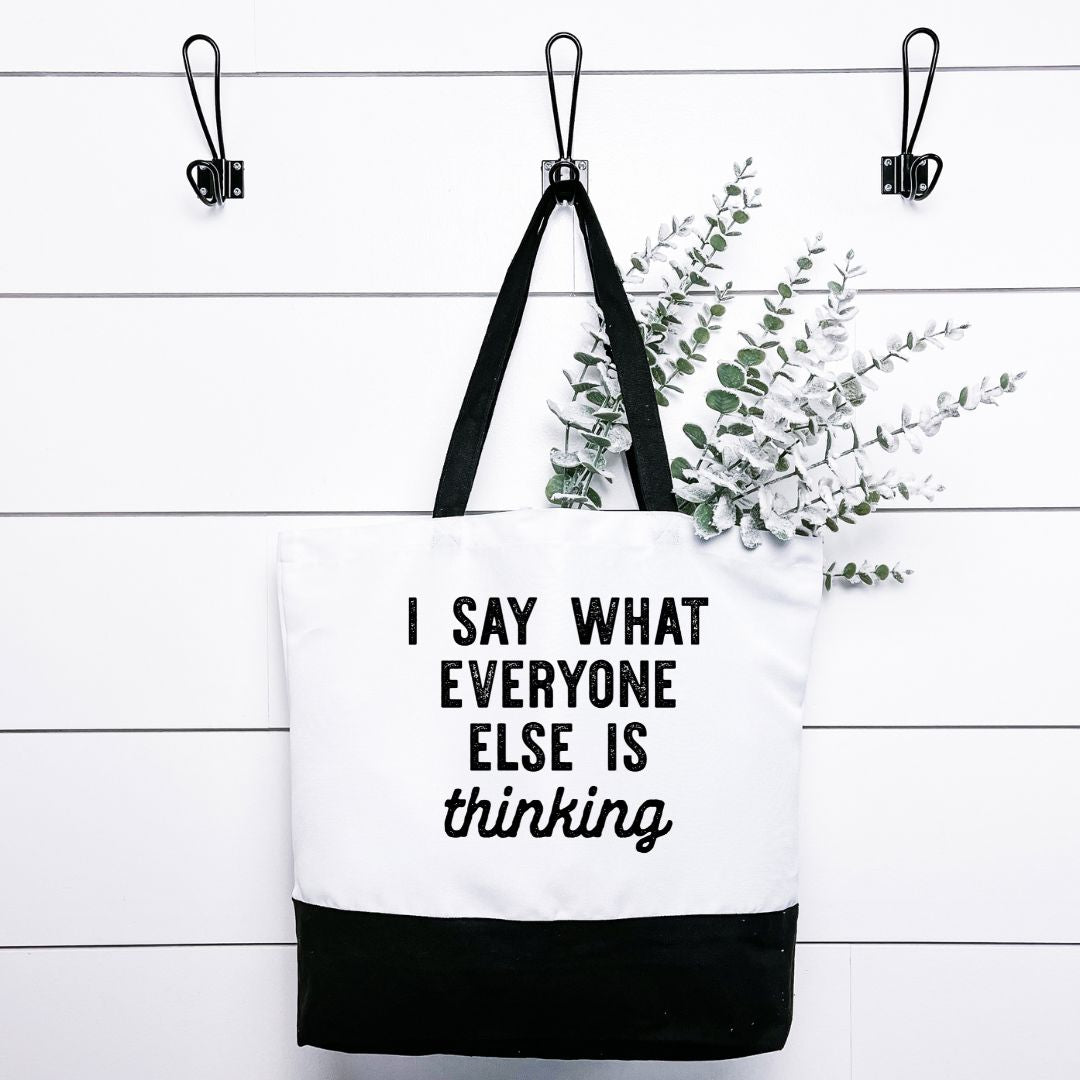 I Say What Everyone Else Is Thinking Tote Bag Harlow Boutique Official Online Store 