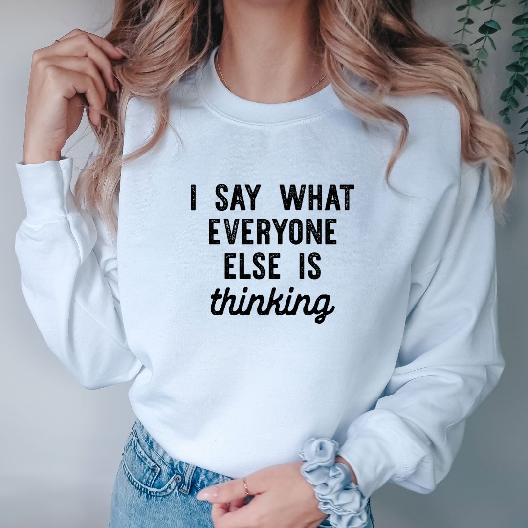 I Say What Everyone Else Is Thinking Shirts Harlow Boutique Official Online Store 