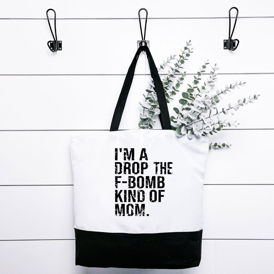 Im A Drop the F Bomb Kind of Mom Tote Bag Harlow Boutique Official Online Store 