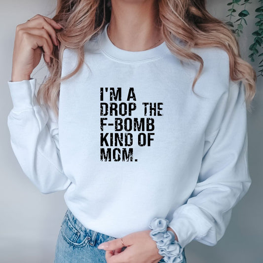 Im A Drop the F Bomb Kind of Mom Shirts Harlow Boutique Official Online Store 