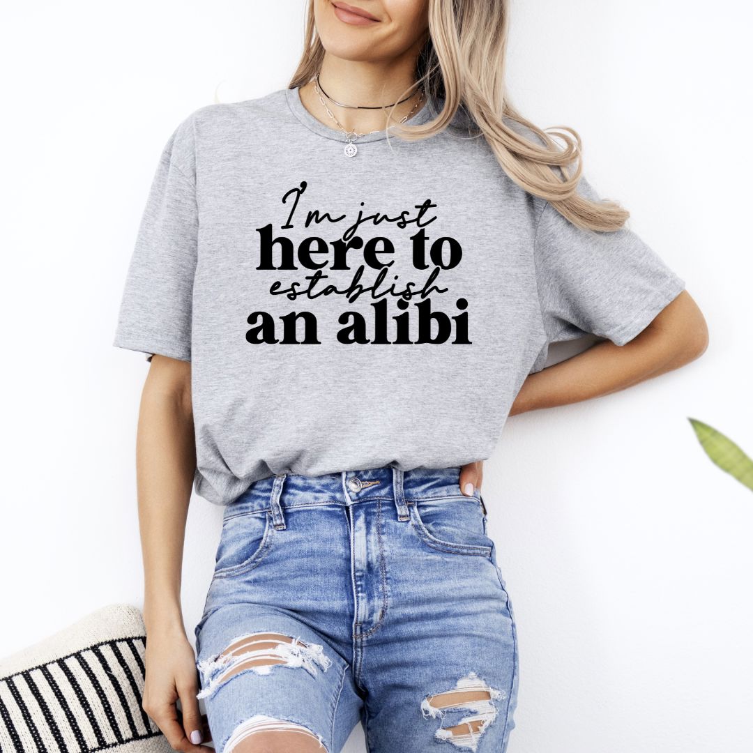 Im Just Here To Establish an Alibi Shirts Harlow Boutique Official Online Store 