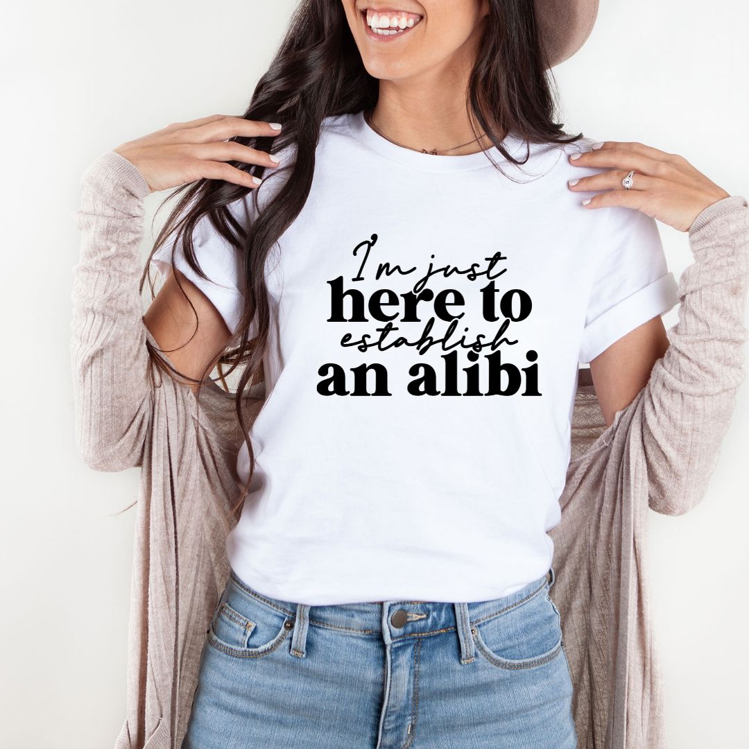 Im Just Here To Establish an Alibi Shirts Harlow Boutique Official Online Store 