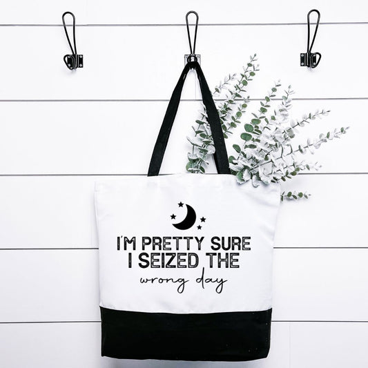 Im Pretty Sure I Seized The Wrong Day Tote Bag Harlow Boutique Official Online Store 