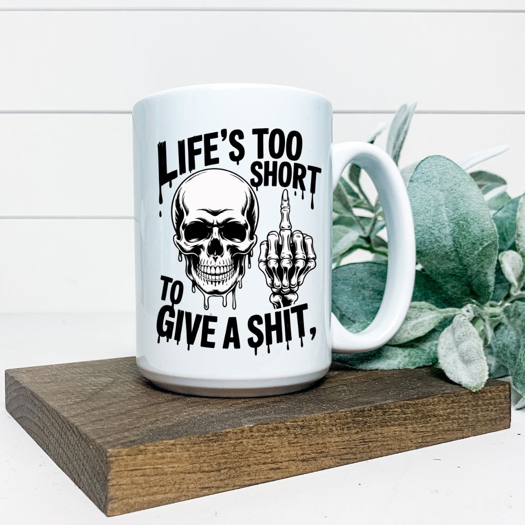 LIFES TOO SHORT TO GIVE A SHIT MUG Harlow Boutique Official Online Store 