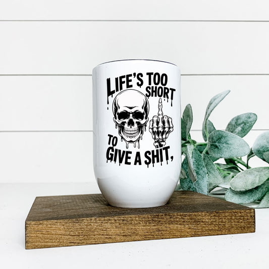 LIFES TO SHORT TO GIVE A SHIT WINE TUMBLER Harlow Boutique Official Online Store 