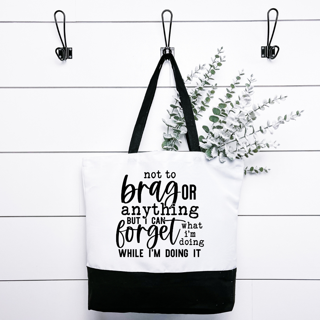 Not To Brag Or Anything Tote Bag