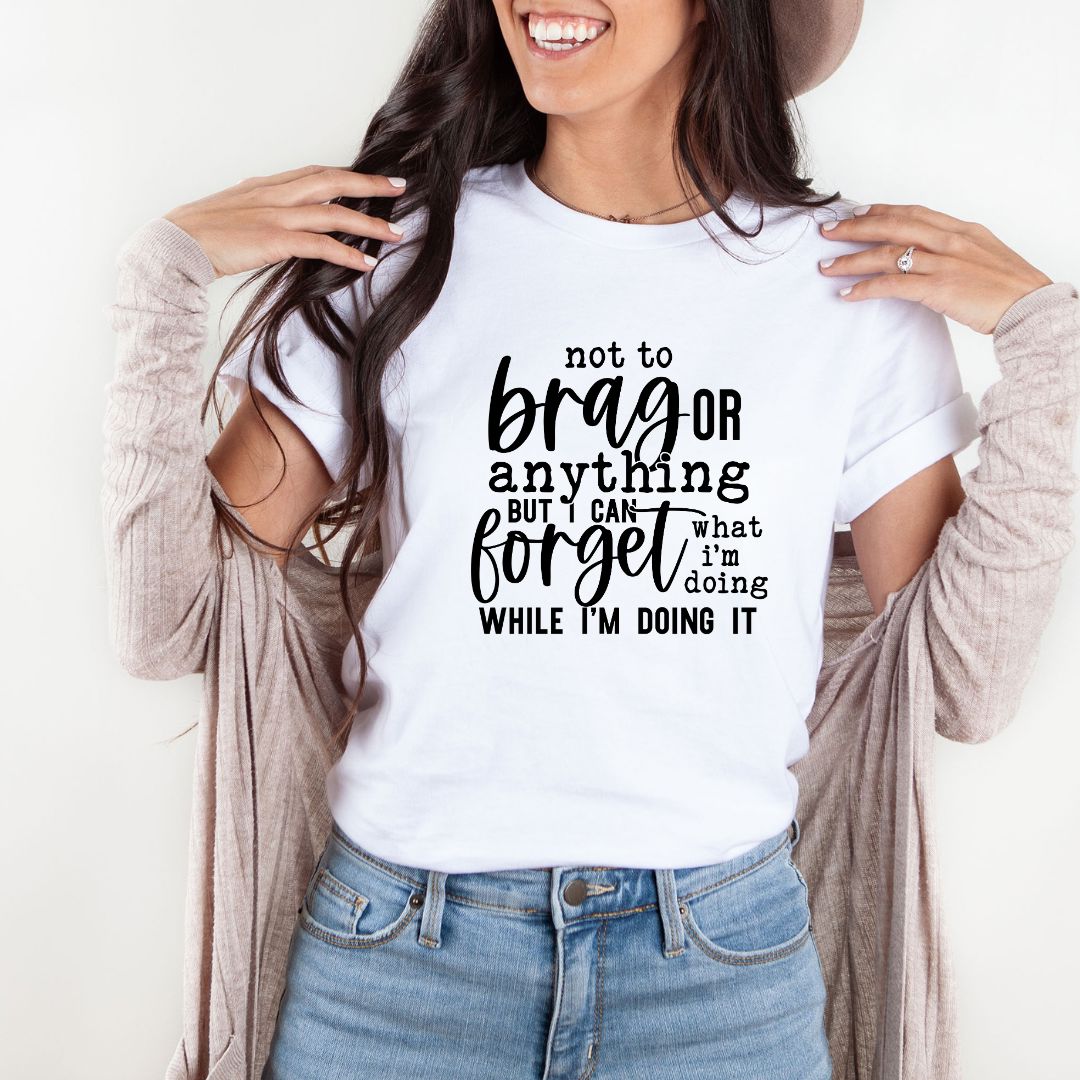 Not To Brag Or Anything Shirts Harlow Boutique Official Online Store 