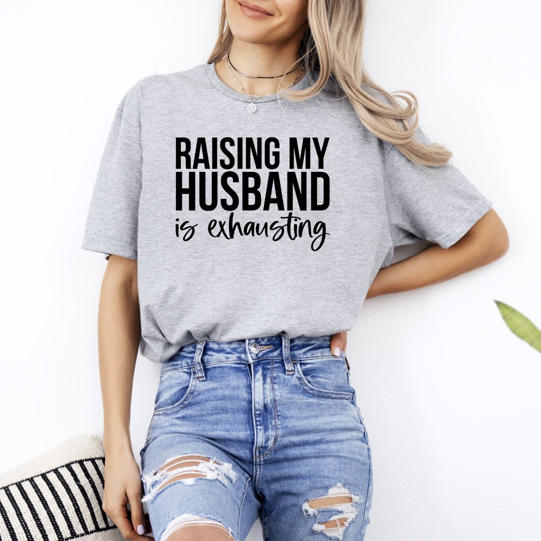 Raising My Husband Is Exhausting Shirts Harlow Boutique Official Online Store 