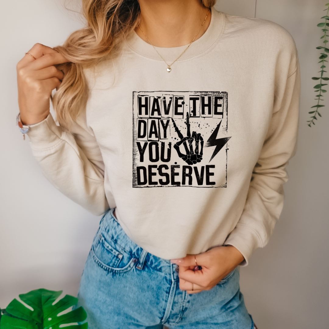 Have The Day You Deserve Shirts Harlow Boutique Official Online Store 