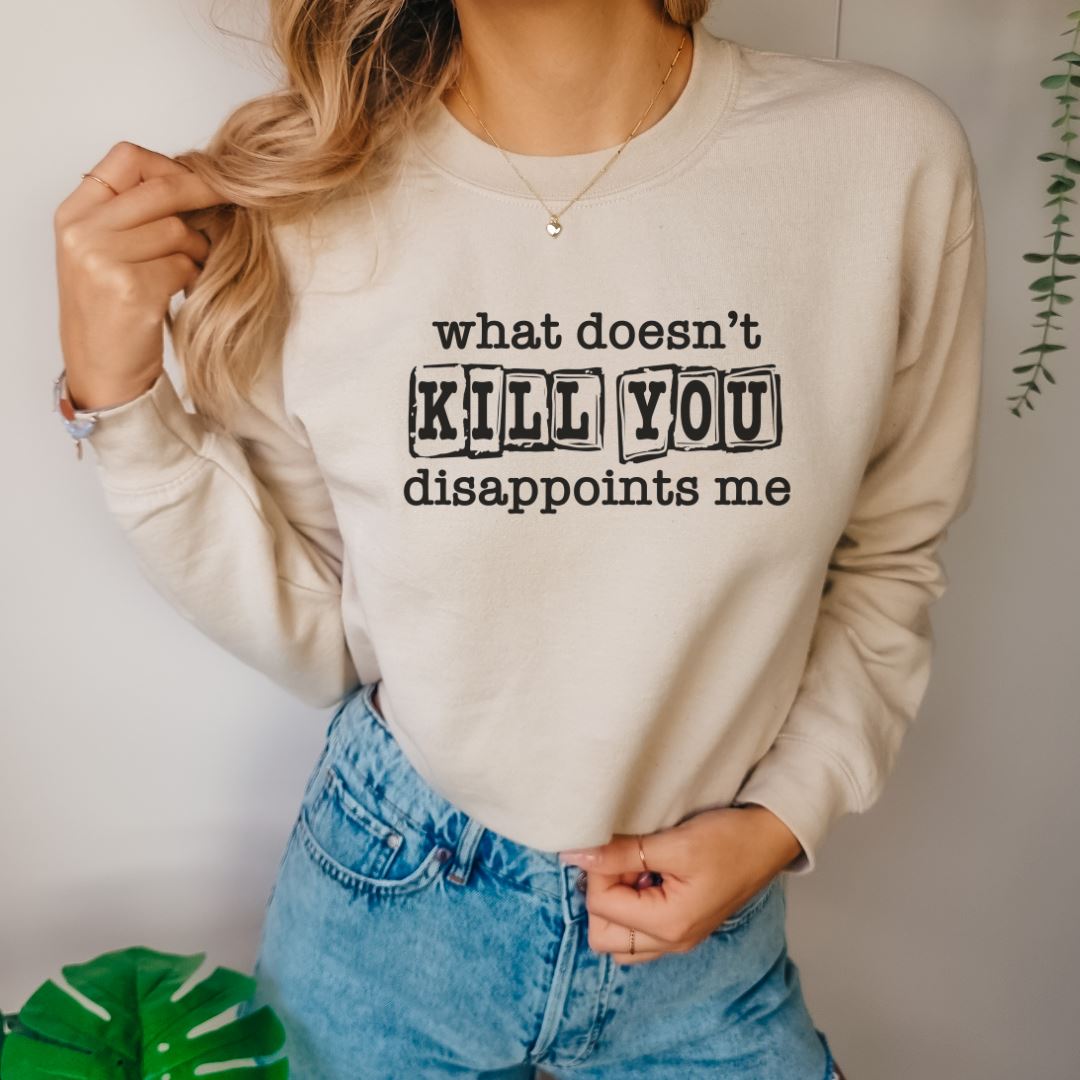 What Doesnt Kill You Disappoints Me Shirts Harlow Boutique Official Online Store 
