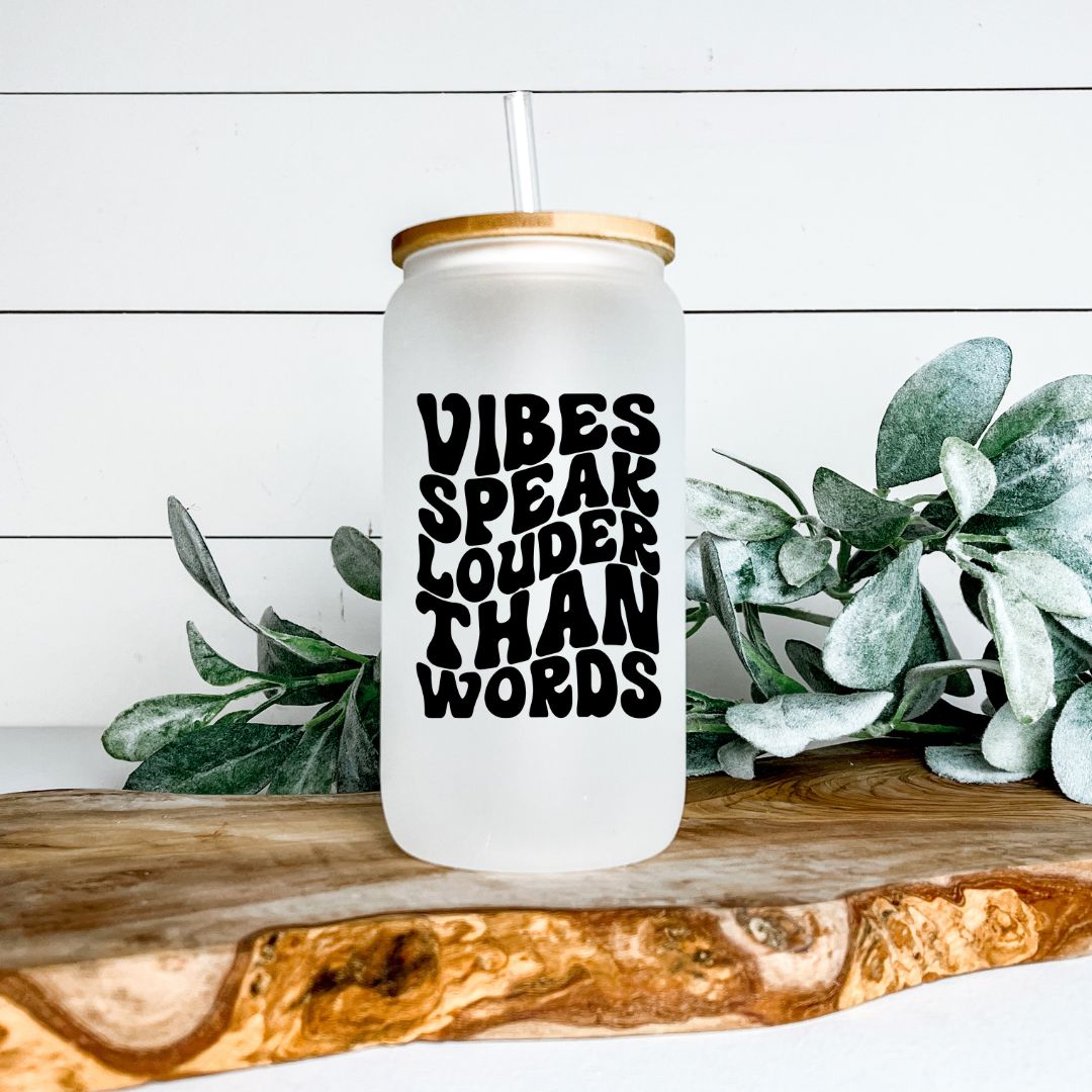 VIBES SPEAK LOUDER THAN WORDS FROSTED GLASS JAR TUMBLER Harlow Boutique Official Online Store 
