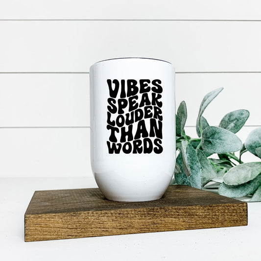 VIBES SPEAK LOUDER THAN WORDS WINE TUMBLER Harlow Boutique Official Online Store 