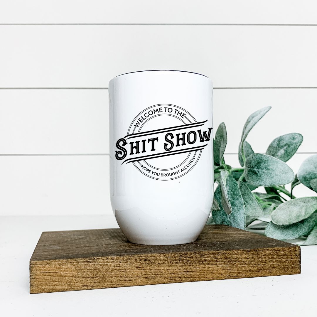 WELCOME TO THE SHIT SHOW WINE TUMBLER Harlow Boutique Official Online Store 