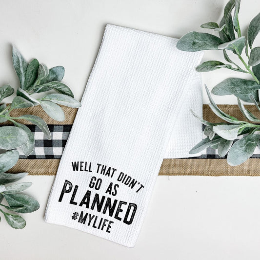WELL THAT DIDNT GO AS PLANNED TEA TOWEL Tea Towel Harlow Boutique Official Online Store 