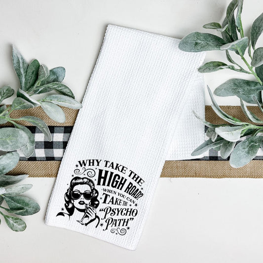 WHY TAKE THE HIGH ROAD TEA TOWEL Tea Towel Harlow Boutique Official Online Store 