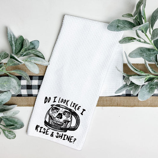DO I LOOK LIKE I RISE AND SHINE TEA TOWEL Tea Towel Harlow Boutique Official Online Store 