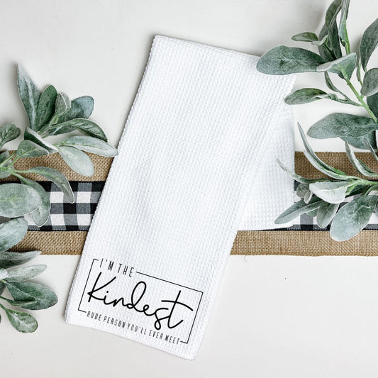 IM THE KINDEST RUDE PERSON YOU'VE EVER MET TEA TOWEL Tea Towel Harlow Boutique Official Online Store 