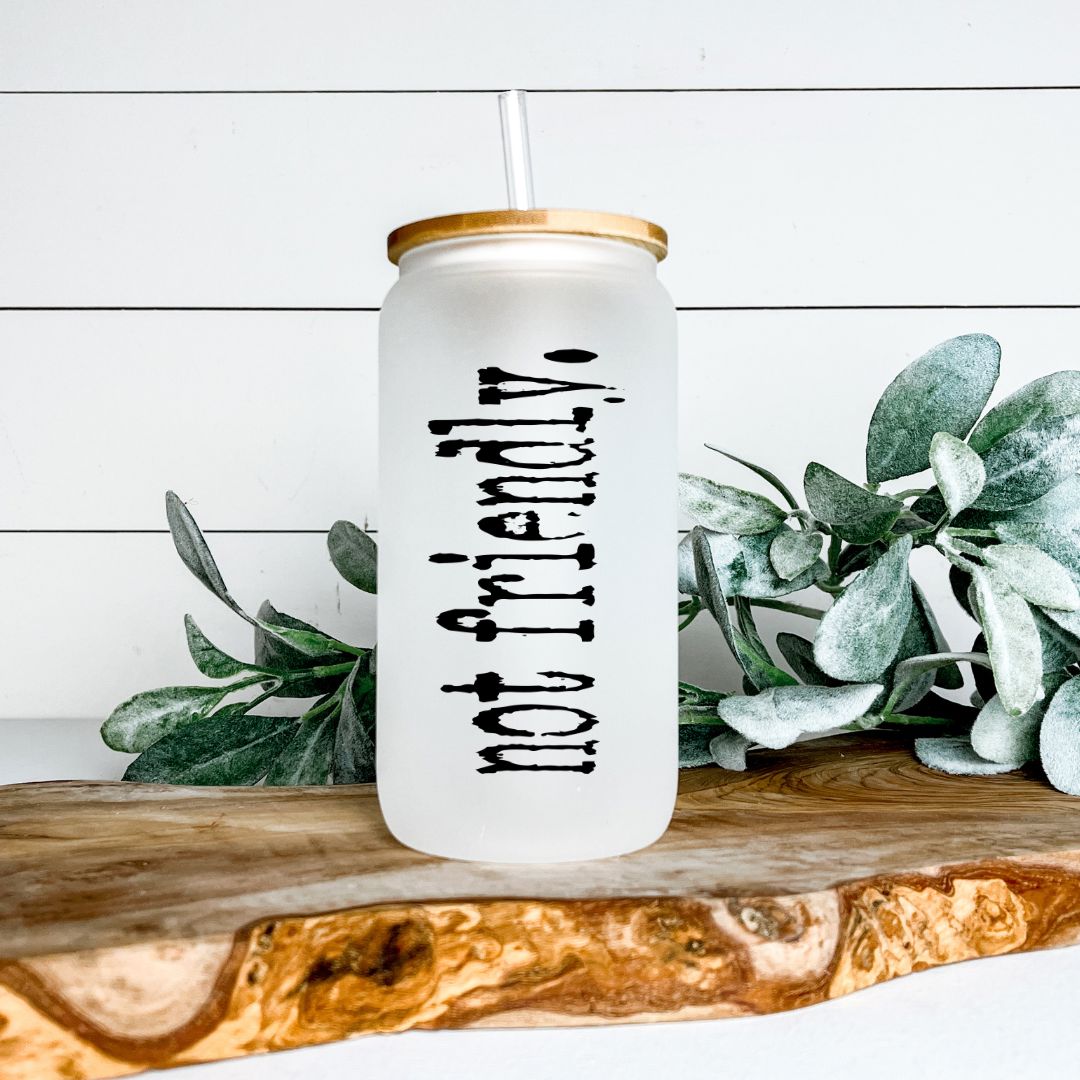 NOT FRIENDLY FROSTED GLASS JAR TUMBLER Harlow Boutique Official Online Store 