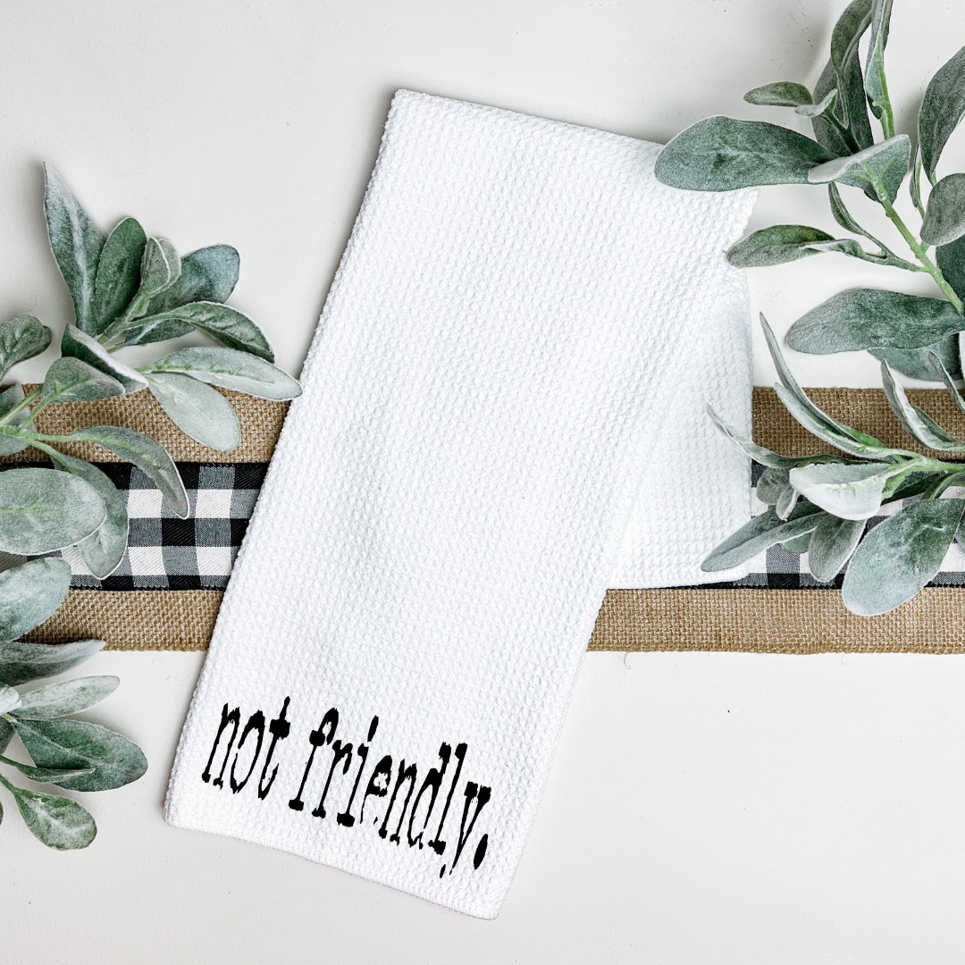 NOT FRIENDLY TEA TOWEL