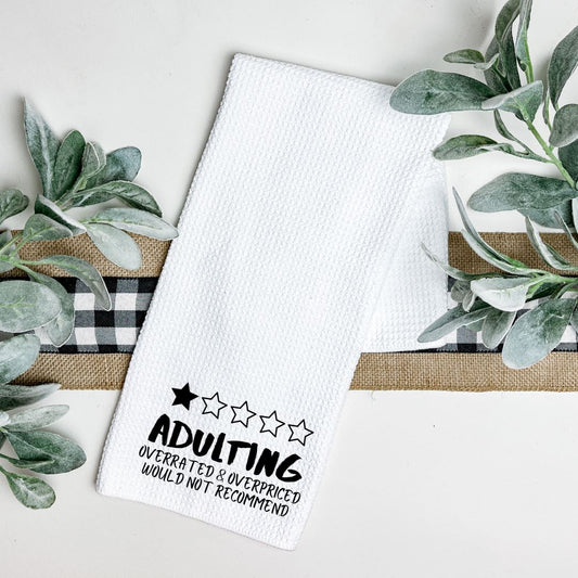 ADULTING OVERATED AND OVERPRICED WOULD NOT RECOMMEND TEA TOWEL Harlow Boutique Official Online Store 