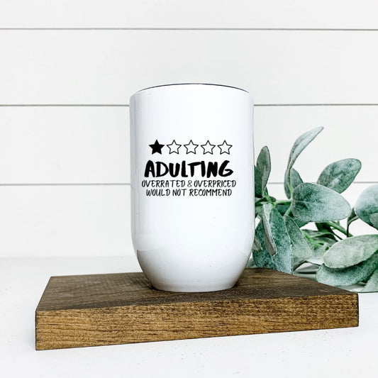 ADULTING OVERATED AND OVERPRICED WOULD NOT RECOMMEND WINE TUMBLER Harlow Boutique Official Online Store 