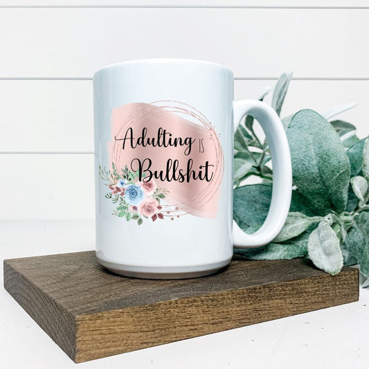 ADULTING IS BULLSHIT MUG Harlow Boutique Official Online Store 