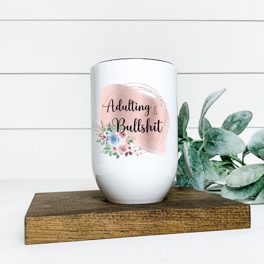 ADULTING IS BULLSHIT WINE TUMBLER Harlow Boutique Official Online Store 