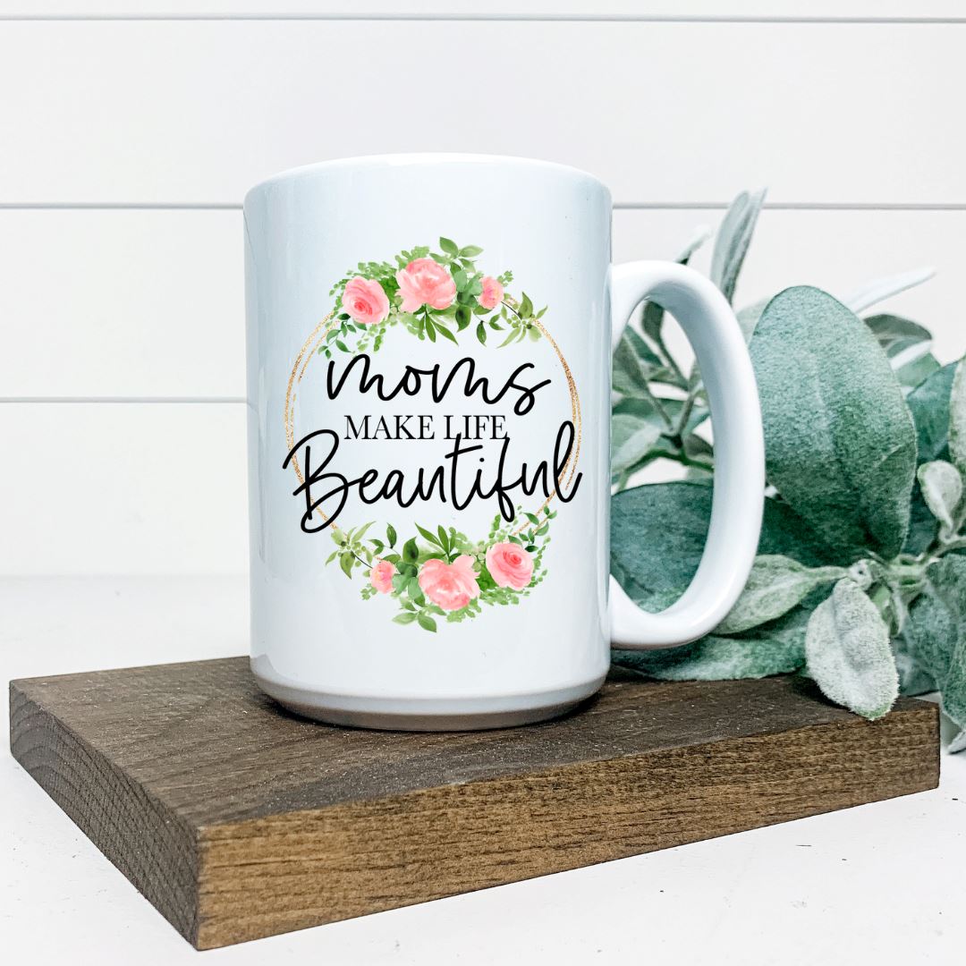 MOMS MAKE LIFE BEAUTIFUL MUG Harlow Boutique Official Online Store 