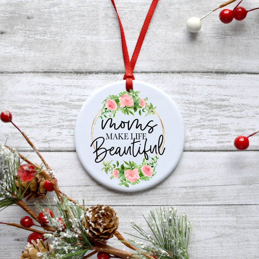 MOMS MAKE LIFE BEAUTIFUL ORNAMENT Harlow Boutique Official Online Store 